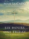 Six Hours One Friday (eBook): Living in the Power of the Cross
